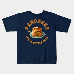 Life Is Better with Pancakes Kids T-Shirt